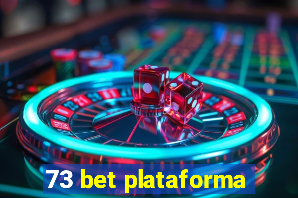 73 bet plataforma